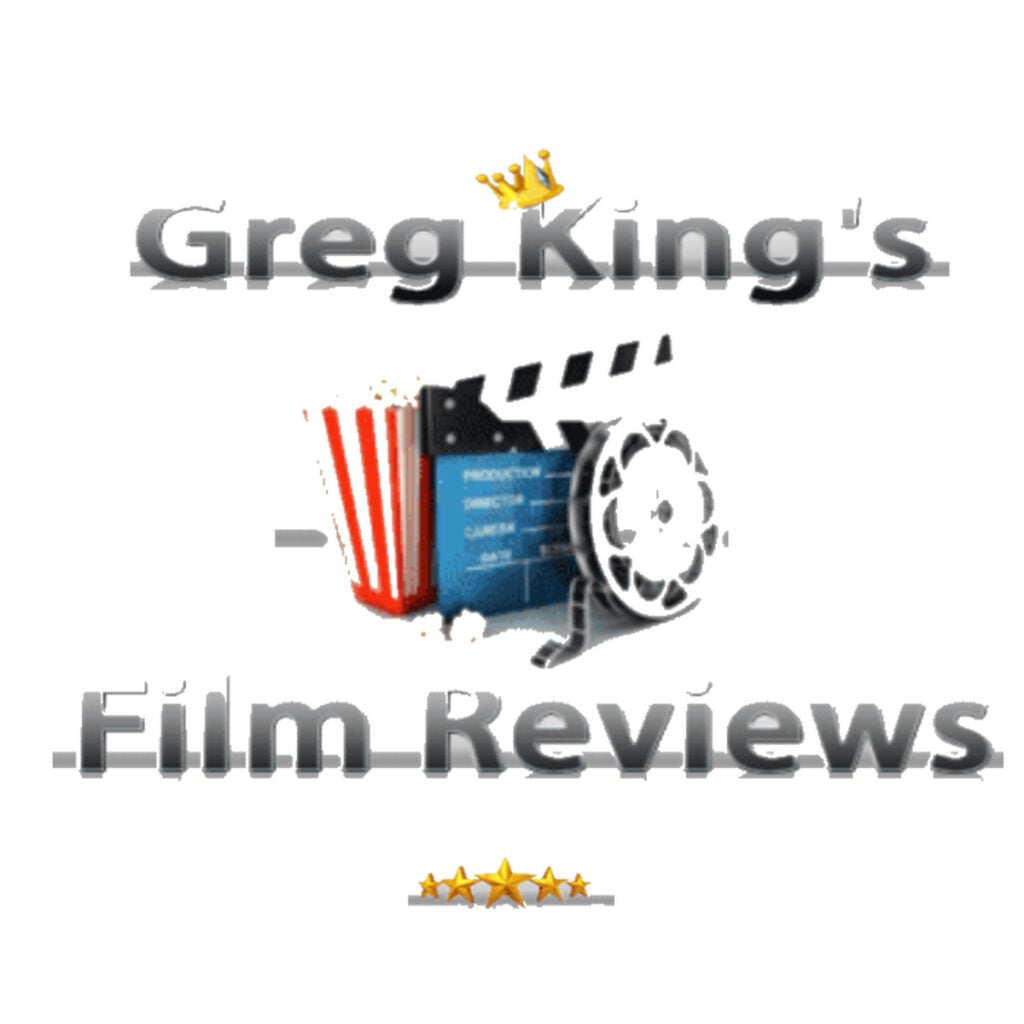 Movie Reviews - Greg Kings Film Reviews